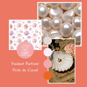 Fondant Parfumé Perle de Corail