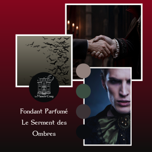 Fondant Parfumé Le Serment des Ombres