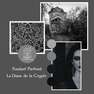 Fondant Parfumé La Dame de la Crypte
